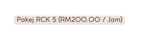 Pakej RCK 5 RM200 00 Jam
